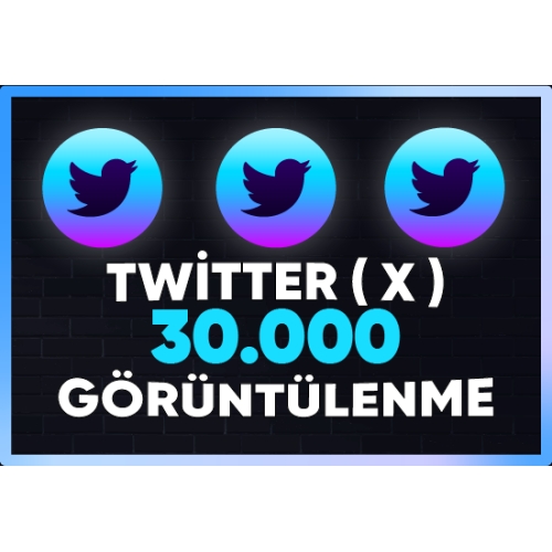  ⚡  GARANTİLİ  TWİTTER  X  30.000 İZLEME ⚡